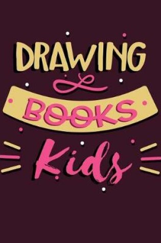 Cover of Drawing Books Kids