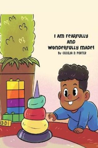 Cover of I Am Fearfully and Wonderfully Made!