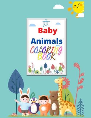 Book cover for Baby Animals Coloring Book