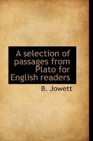 Cover of A Selection of Passages from Plato for English Readers