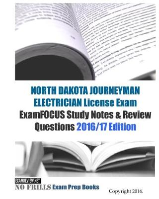 Book cover for NORTH DAKOTA JOURNEYMAN ELECTRICIAN License Exam ExamFOCUS Study Notes & Review Questions 2016/17 Edition