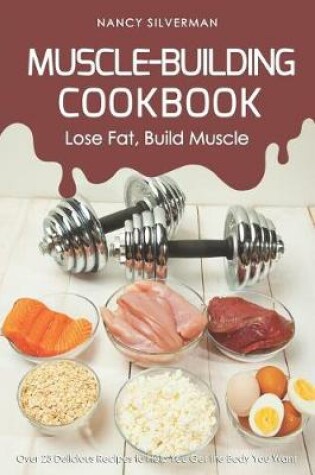 Cover of Muscle-Building Cookbook - Lose Fat, Build Muscle