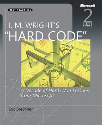Book cover for I. M. Wright's "Hard Code": A Decade of Hard-Won Lessons from Microsoft