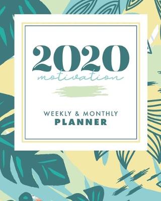 Book cover for 2020 Motivation - Weekly & Monthly Planner