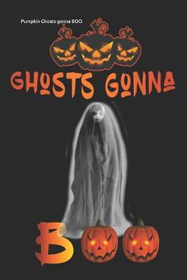 Book cover for Pumpkin Ghosts gonna BOO