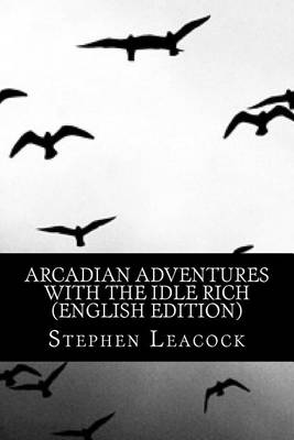 Cover of Arcadian Adventures with the Idle Rich (English Edition)