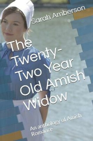 Cover of The Twenty-Two Year Old Amish Widow