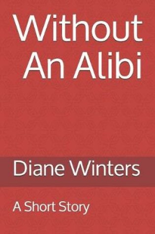 Cover of Without An Alibi