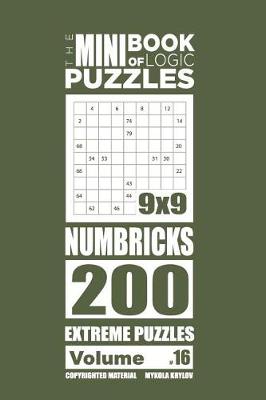 Cover of The Mini Book of Logic Puzzles - Numbricks 200 Extreme (Volume 16)