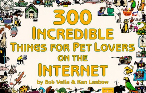 Book cover for 300 Incredible Things for Pet Lovers on the Internet