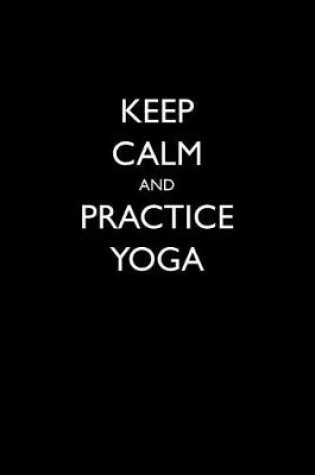 Cover of Keep Calm and Practice Yoga