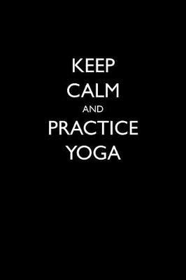 Book cover for Keep Calm and Practice Yoga