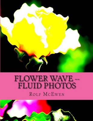 Book cover for Flower Wave -- Fluid Photos