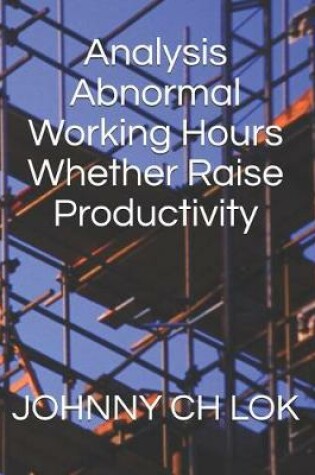 Cover of Analysis Abnormal Working Hours Whether Raise Productivity