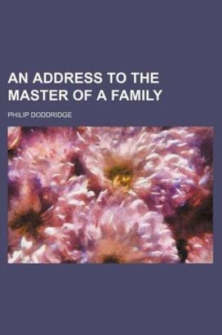 Cover of An Address to the Master of a Family