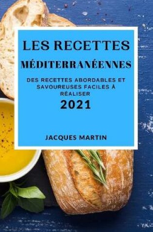 Cover of Les Recettes Méditerranéennes 2021 (Mediterranean Recipes 2021 French Edition)