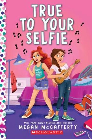Cover of True to Your Selfie: A Wish Novel