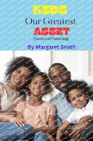 Cover of Kids our Greatest Asset