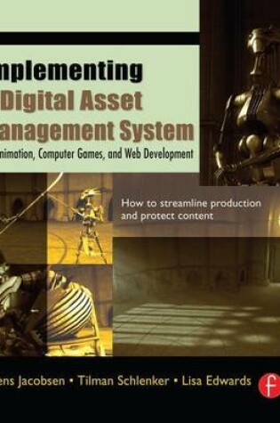 Cover of Implementing a Digital Asset Management System: For Animation, Computer Games, and Web Development