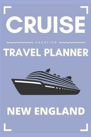 Cover of Cruise Vacation Travel Planner New England