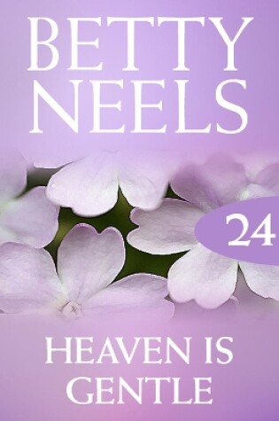 Cover of Heaven Is Gentle (Betty Neels Collection)
