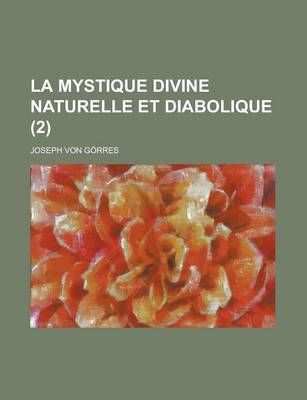 Book cover for La Mystique Divine Naturelle Et Diabolique (2 )