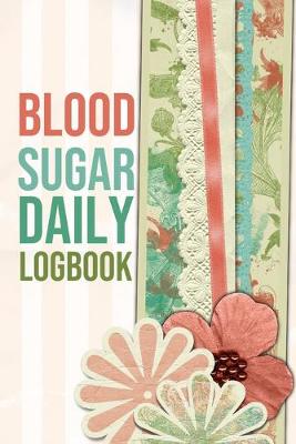 Book cover for Blood Sugar Daily Logbook