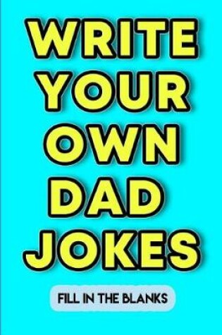 Cover of Write Your Dad Own Jokes