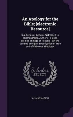 Book cover for An Apology for the Bible; [Electronic Resource]