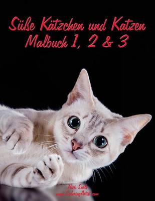 Book cover for Süße Kätzchen und Katzen Malbuch 1, 2 & 3