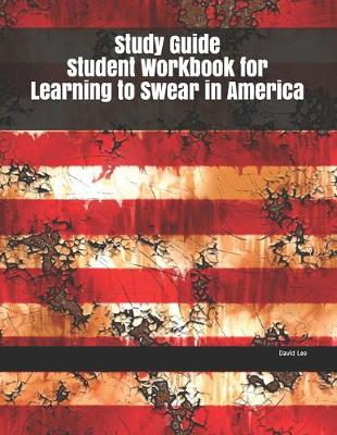 Book cover for Study Guide Student Workbook for Learning to Swear in America