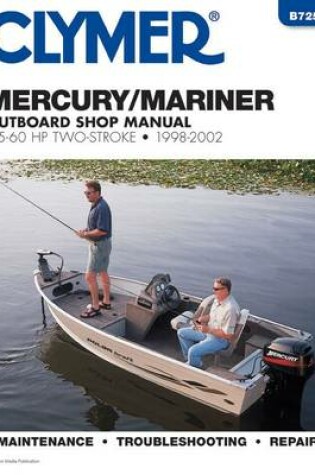 Cover of Mercury/Mariner Outboard Shop Manual, 2.5-60 HP Two-Stroke, 1998-2002 (Clymer Marine Repair)