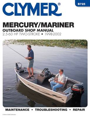 Book cover for Mercury/Mariner Outboard Shop Manual, 2.5-60 HP Two-Stroke, 1998-2002 (Clymer Marine Repair)