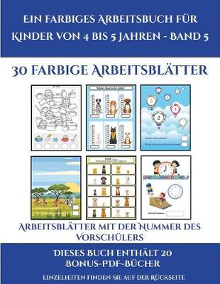 Book cover for Arbeitsblätter mit der Nummer des Vorschülers (Ein farbiges Arbeitsbuch für Kinder von 4 bis 5 Jahren - Band 6)