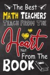 Book cover for The Best Math Teachers teach from the heart not from the book