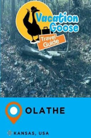 Cover of Vacation Goose Travel Guide Olathe Kansas, USA