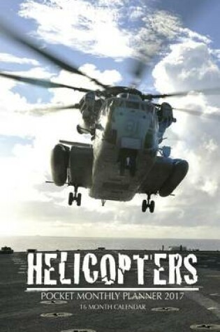 Cover of Helicopters Pocket Monthly Planner 2017