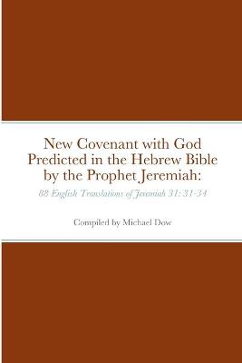 Book cover for New Covenant with God Predicted in the Hebrew Bible by the Prophet Jeremiah