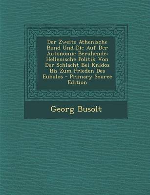 Book cover for Der Zweite Athenische Bund Und Die Auf Der Autonomie Beruhende