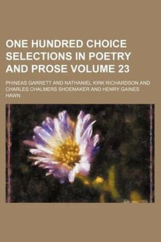 Cover of One Hundred Choice Selections in Poetry and Prose Volume 23