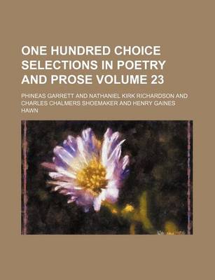 Book cover for One Hundred Choice Selections in Poetry and Prose Volume 23