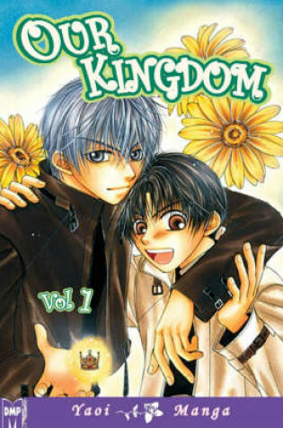 Cover of Our Kingdom Volume 1 (Yaoi)