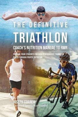 Book cover for The Definitive Triathlon Coach's Nutrition Manual To RMR