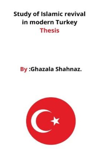 Cover of Study of Islamic revival in modern Turkey Thesis