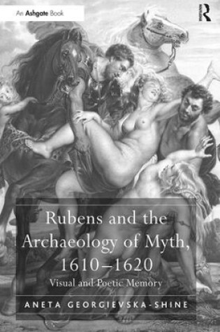 Cover of Rubens and the Archaeology of Myth, 1610–1620