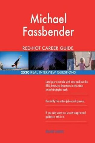 Cover of Michael Fassbender RED-HOT Career Guide; 2520 REAL Interview Questions