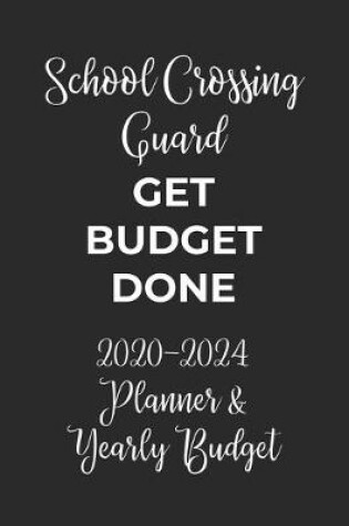 Cover of School Crossing Guard Get Budget Done