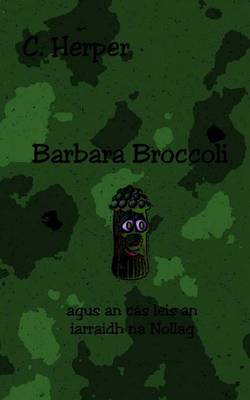 Book cover for Barbara Broccoli Agus an Cas Leis an Iarraidh Na Nollag