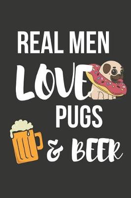 Book cover for Real Men Love Pugs & Beer