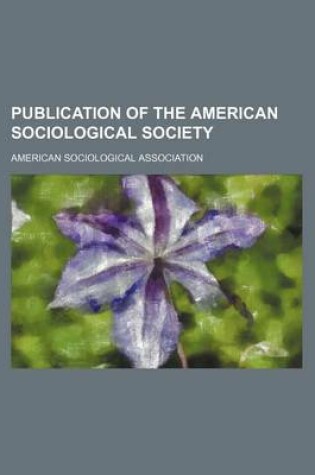 Cover of Publication of the American Sociological Society (Volume 13-14)